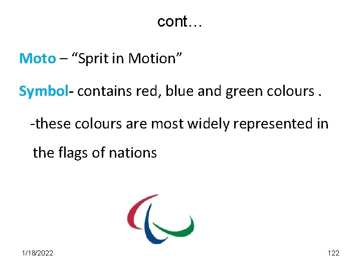 cont… Moto – “Sprit in Motion” Symbol- contains red, blue and green colours. -these