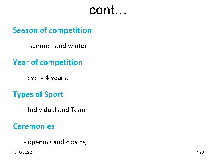 cont… Season of competition – summer and winter Year of competition –every 4 years.