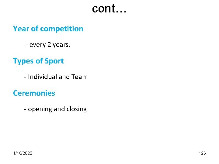 cont… Year of competition –every 2 years. Types of Sport - Individual and Team