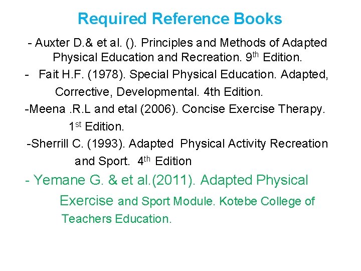 Required Reference Books - Auxter D. & et al. (). Principles and Methods of
