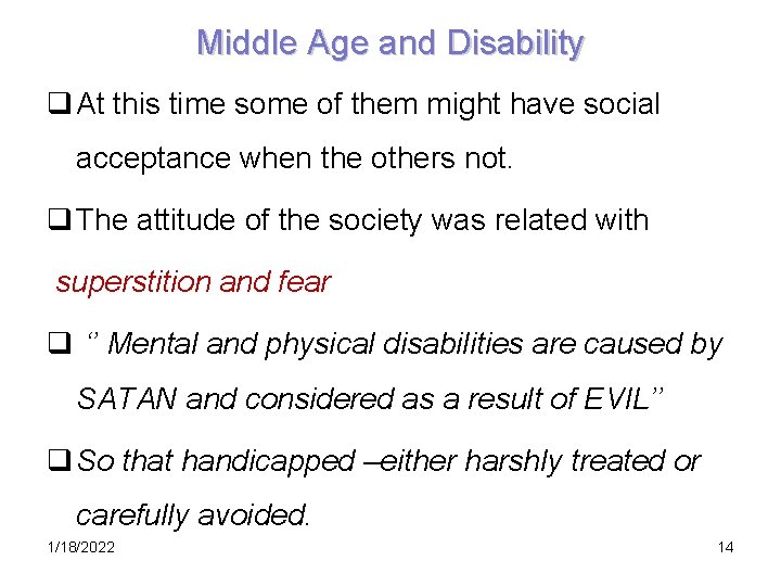 Middle Age and Disability q At this time some of them might have social