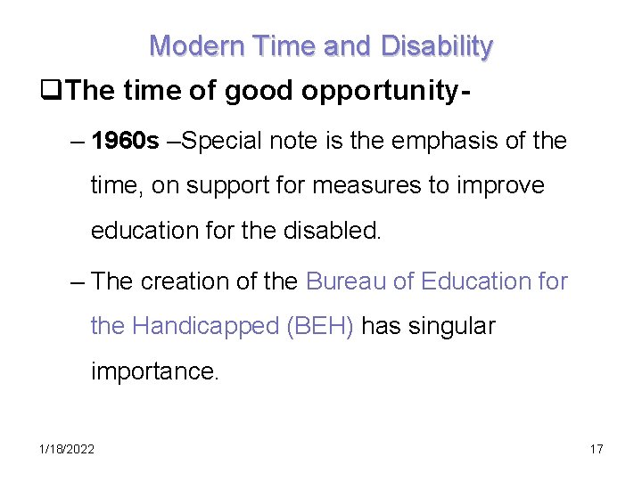 Modern Time and Disability q. The time of good opportunity– 1960 s –Special note