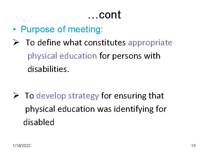 …cont • Purpose of meeting: Ø To define what constitutes appropriate physical education for