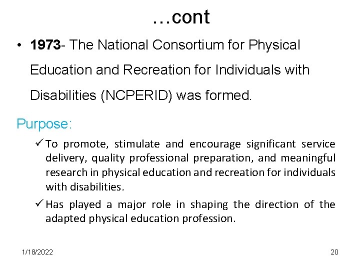 …cont • 1973 - The National Consortium for Physical Education and Recreation for Individuals