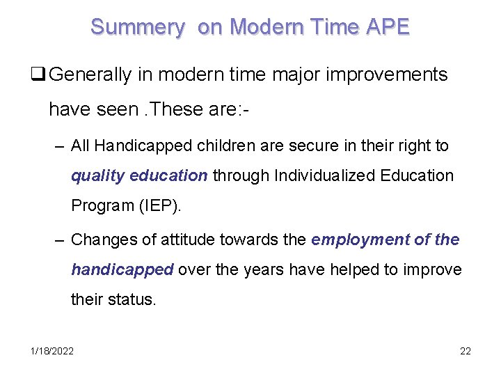 Summery on Modern Time APE q Generally in modern time major improvements have seen.