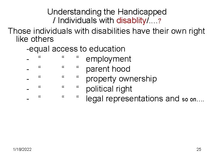 Understanding the Handicapped / Individuals with disablity/. . ? Those individuals with disabilities have