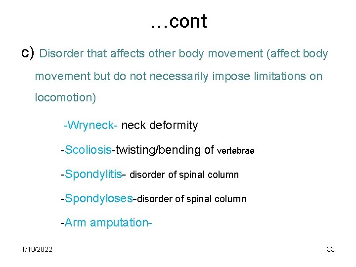 …cont c) Disorder that affects other body movement (affect body movement but do not