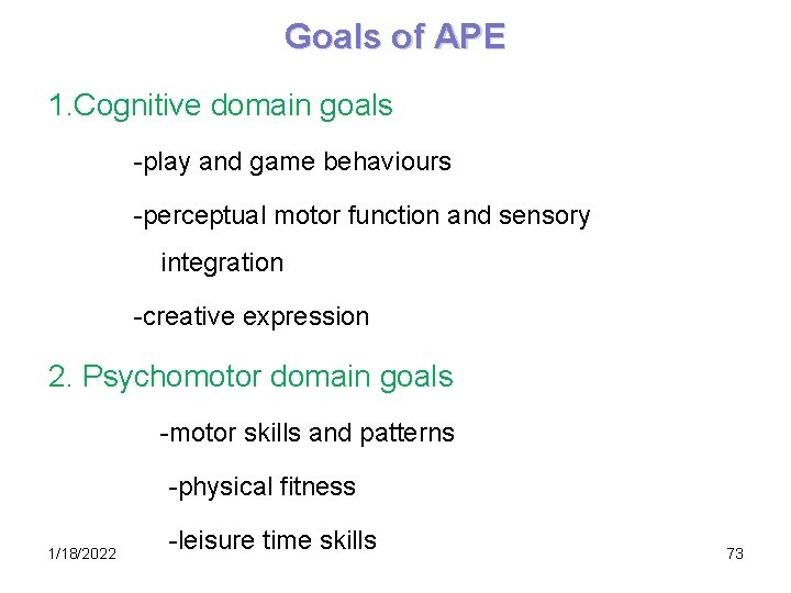 Goals of APE 1. Cognitive domain goals -play and game behaviours -perceptual motor function