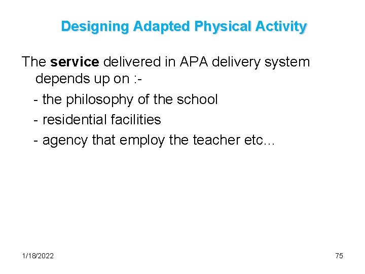 Designing Adapted Physical Activity The service delivered in APA delivery system depends up on