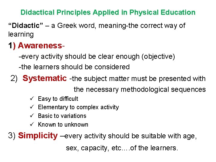 Didactical Principles Applied in Physical Education “Didactic” – a Greek word, meaning-the correct way