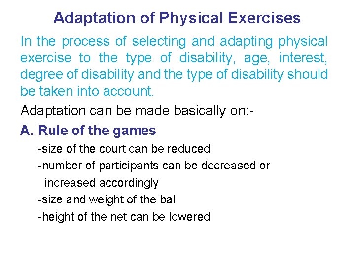 Adaptation of Physical Exercises In the process of selecting and adapting physical exercise to