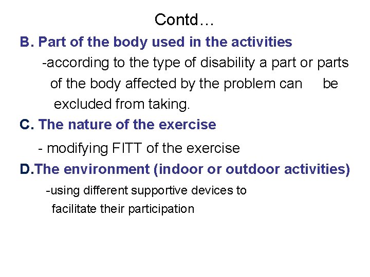 Contd… B. Part of the body used in the activities -according to the type