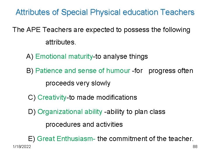 Attributes of Special Physical education Teachers The APE Teachers are expected to possess the