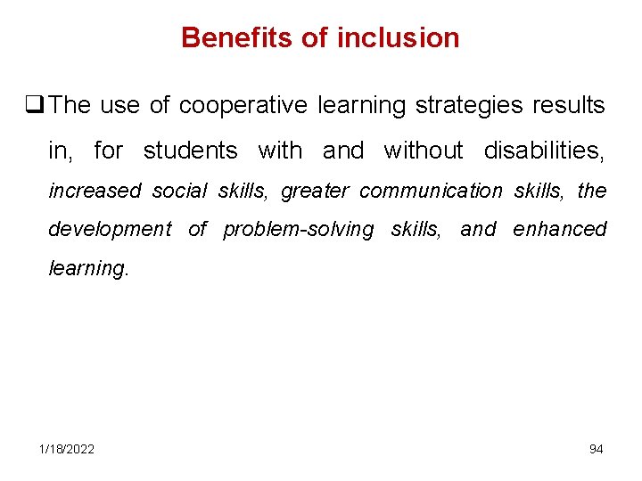 Benefits of inclusion q The use of cooperative learning strategies results in, for students