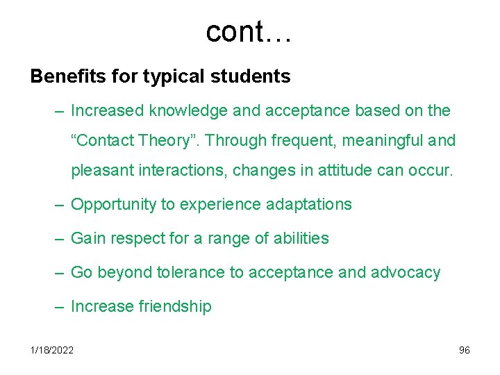 cont… Benefits for typical students – Increased knowledge and acceptance based on the “Contact