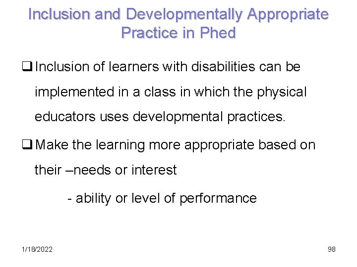 Inclusion and Developmentally Appropriate Practice in Phed q Inclusion of learners with disabilities can