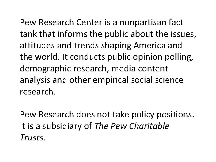 Pew Research Center is a nonpartisan fact tank that informs the public about the