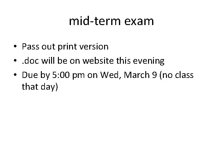 mid-term exam • Pass out print version • . doc will be on website