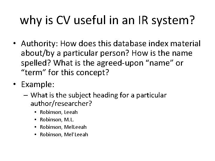 why is CV useful in an IR system? • Authority: How does this database