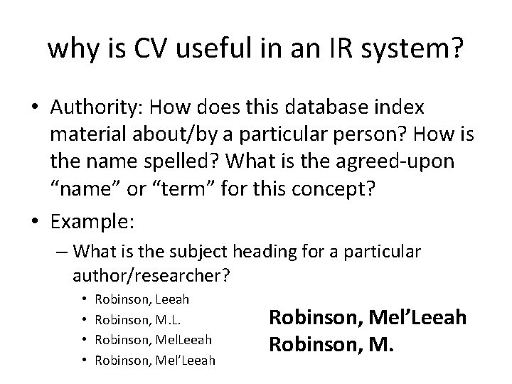 why is CV useful in an IR system? • Authority: How does this database