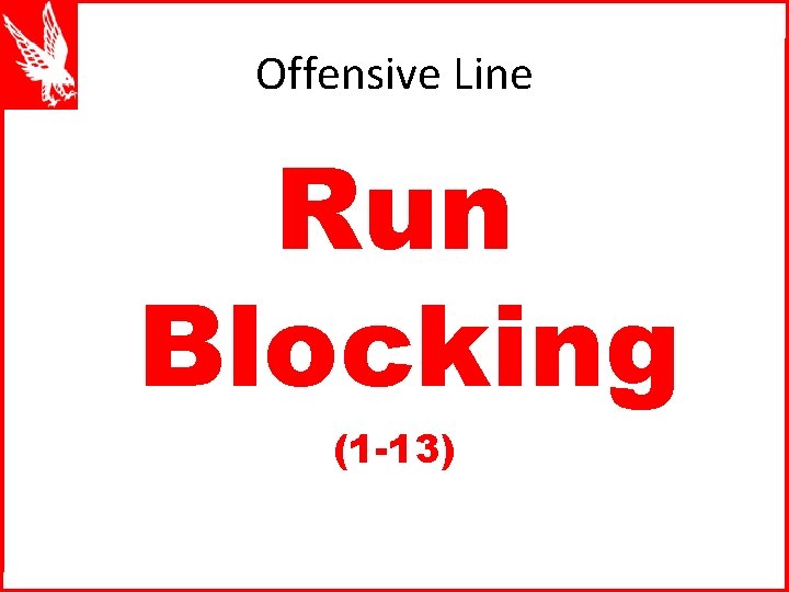 Offensive Line Run Blocking (1 -13) 