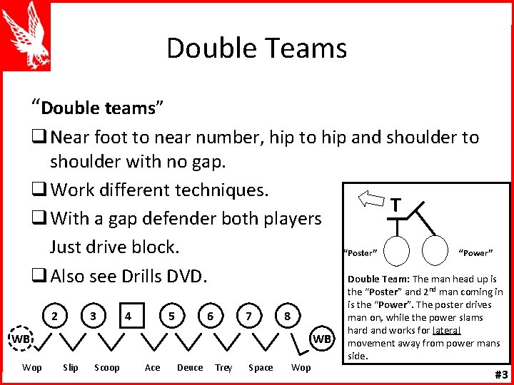 Double Teams “Double teams” q Near foot to near number, hip to hip and