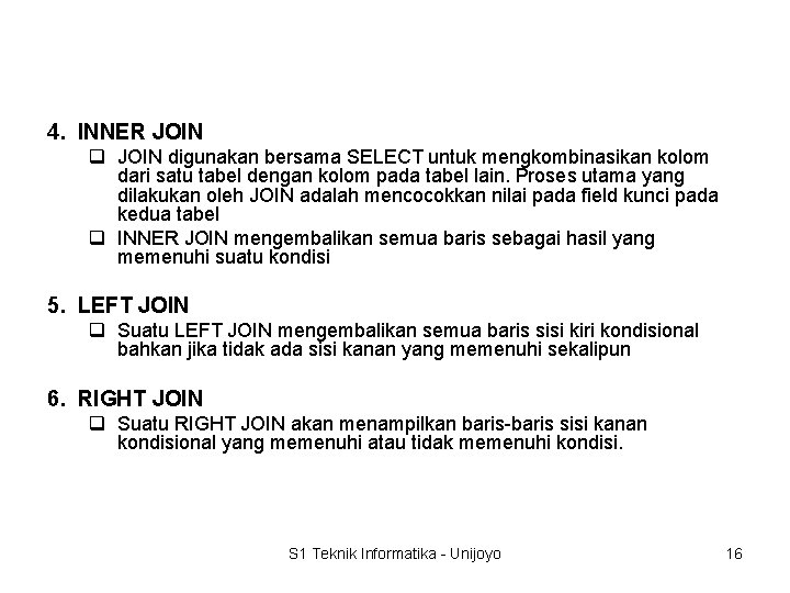 4. INNER JOIN q JOIN digunakan bersama SELECT untuk mengkombinasikan kolom dari satu tabel