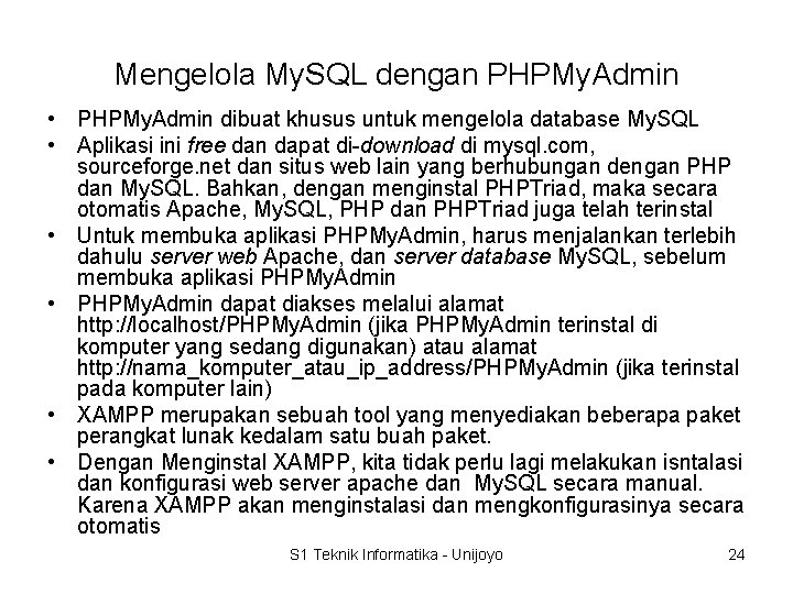 Mengelola My. SQL dengan PHPMy. Admin • PHPMy. Admin dibuat khusus untuk mengelola database