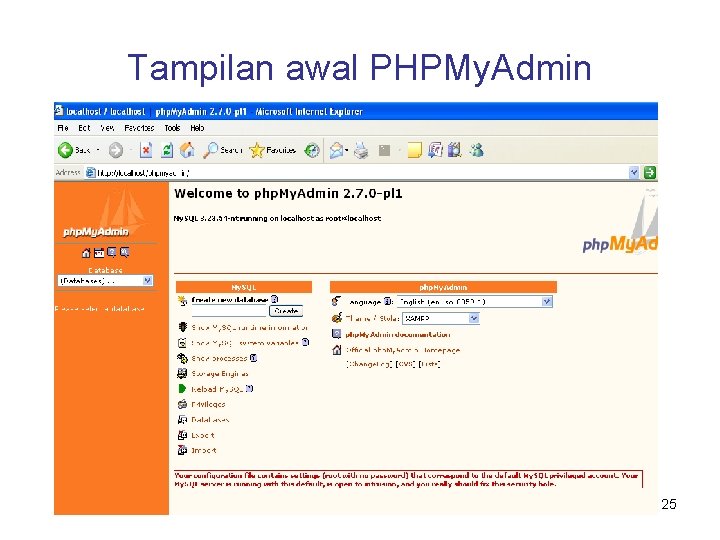Tampilan awal PHPMy. Admin S 1 Teknik Informatika - Unijoyo 25 