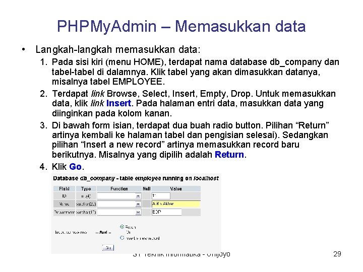 PHPMy. Admin – Memasukkan data • Langkah-langkah memasukkan data: 1. Pada sisi kiri (menu