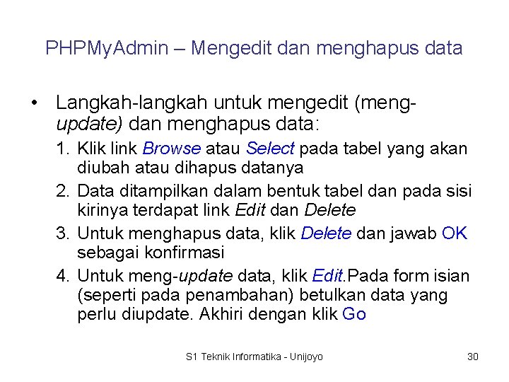 PHPMy. Admin – Mengedit dan menghapus data • Langkah-langkah untuk mengedit (mengupdate) dan menghapus