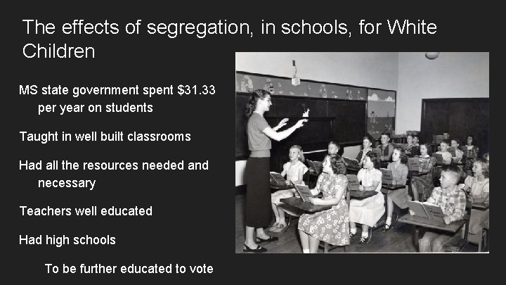 The effects of segregation, in schools, for White Children MS state government spent $31.