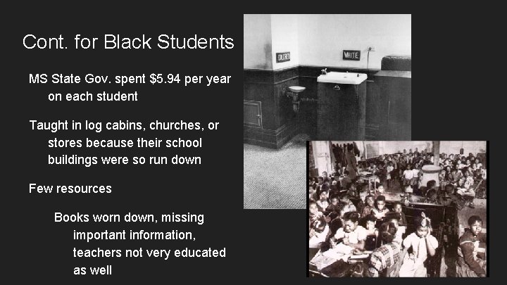 Cont. for Black Students MS State Gov. spent $5. 94 per year on each