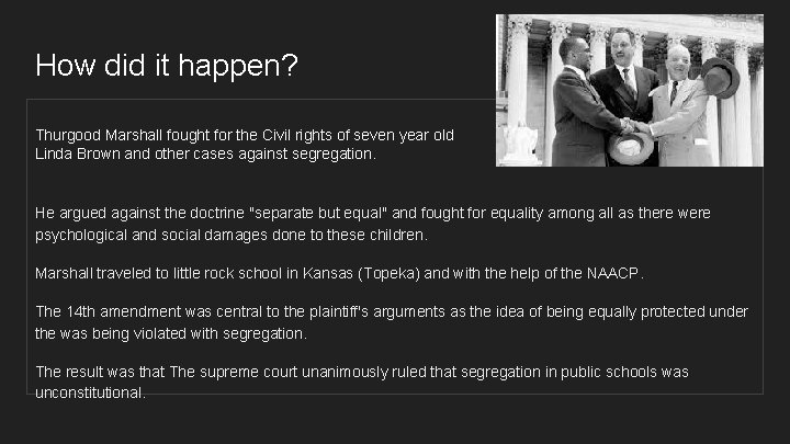 How did it happen? Thurgood Marshall fought for the Civil rights of seven year