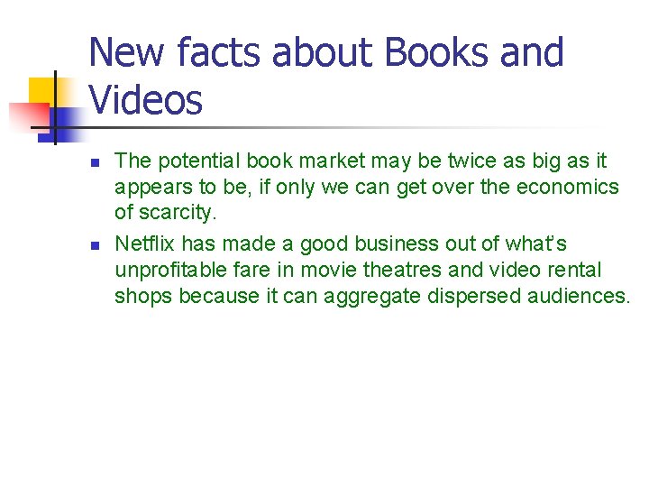 New facts about Books and Videos n n The potential book market may be