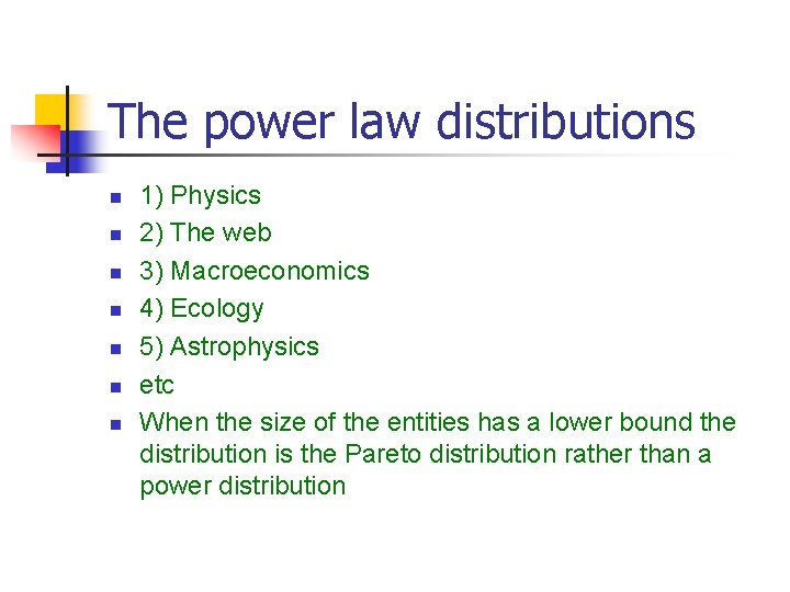 The power law distributions n n n n 1) Physics 2) The web 3)