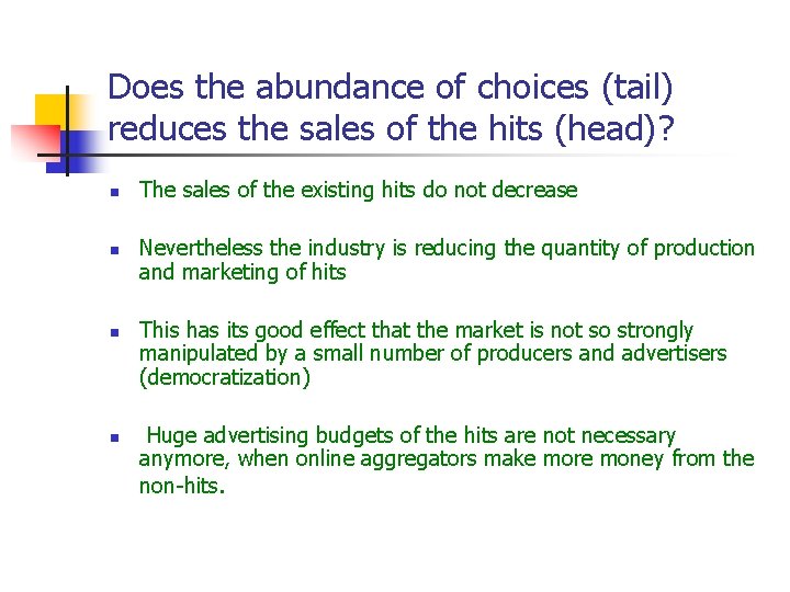 Does the abundance of choices (tail) reduces the sales of the hits (head)? n