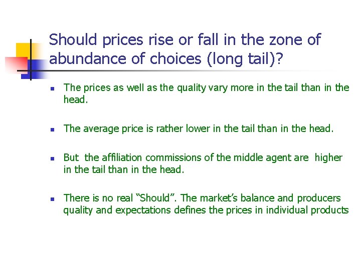 Should prices rise or fall in the zone of abundance of choices (long tail)?