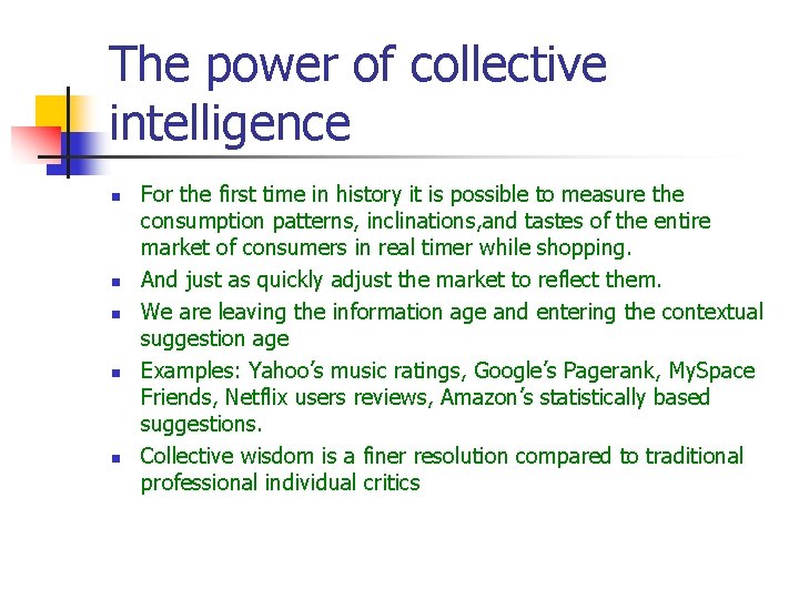 The power of collective intelligence n n n For the first time in history