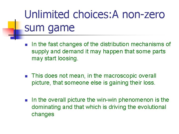 Unlimited choices: A non-zero sum game n n n In the fast changes of