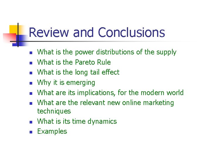 Review and Conclusions n n n n What is the power distributions of the