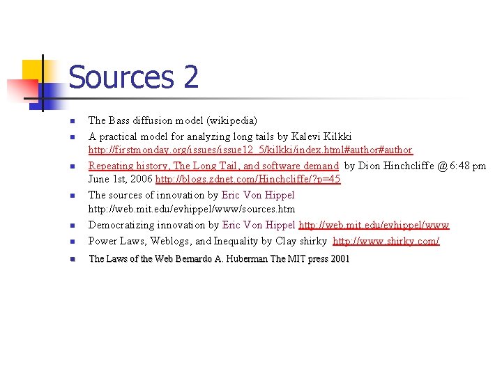 Sources 2 n The Bass diffusion model (wikipedia) A practical model for analyzing long