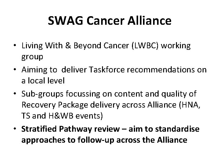 SWAG Cancer Alliance • Living With & Beyond Cancer (LWBC) working group • Aiming