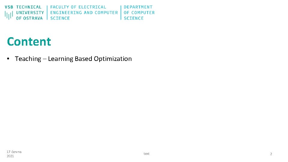 Content • Teaching – Learning Based Optimization 17 června 2021 text 2 