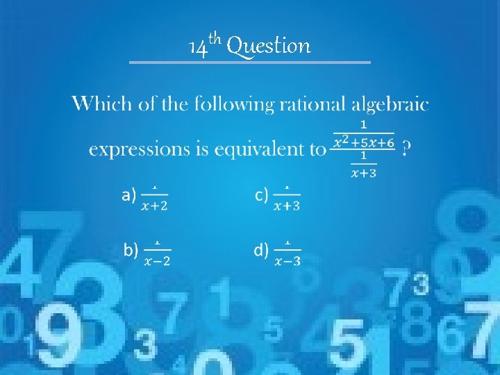 th 14 Question • 