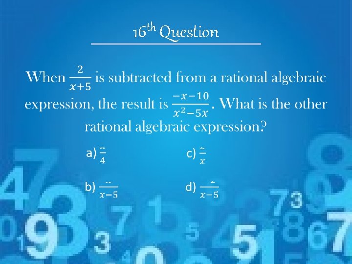 th 16 Question • 