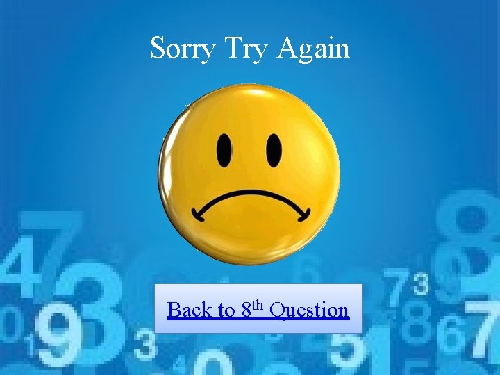 Sorry Try Again Back to 8 th Question 