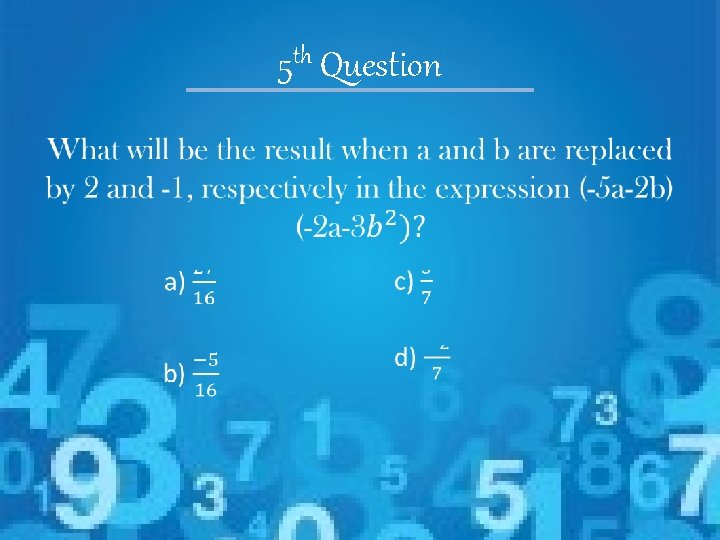 th 5 Question • 