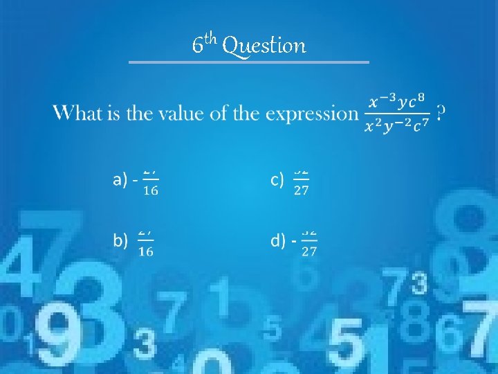th 6 Question • 