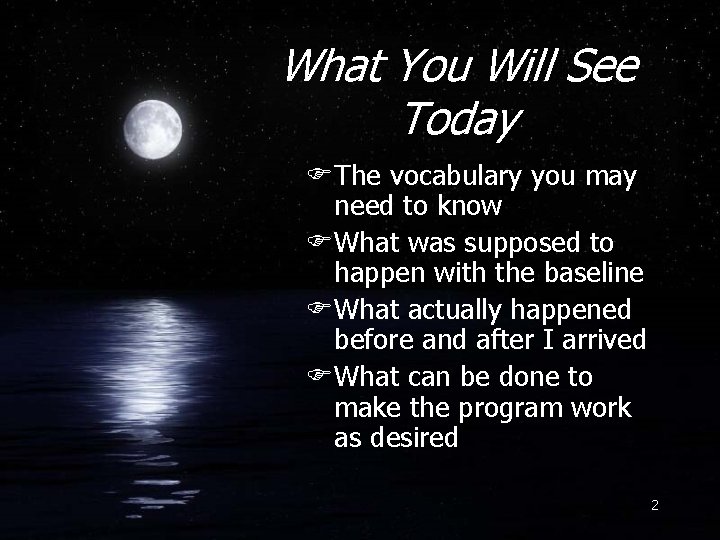 What You Will See Today FThe vocabulary you may need to know FWhat was